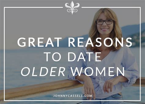 reasons for dating an older woman